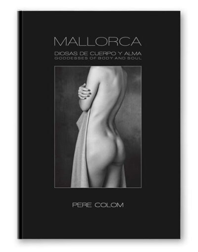 Mallorca: Goddesses of Body and Soul by Pere Colom.